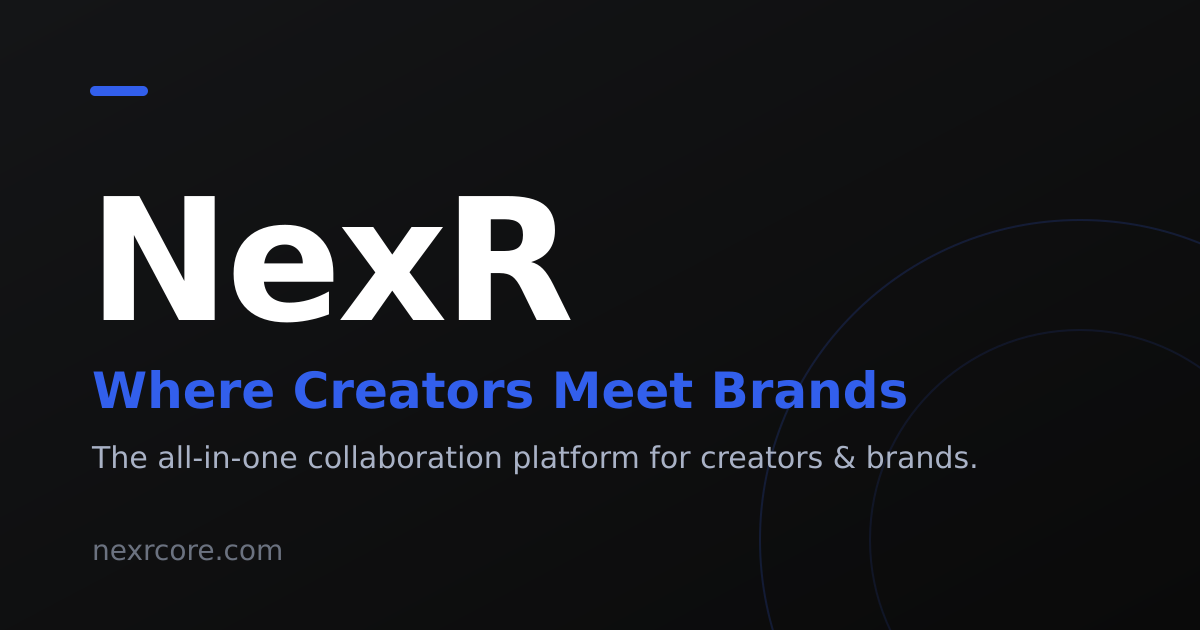 NexR — Where Creators Meet Brands